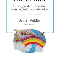 Autismos. Estrategias de intervención entre lo clínico y lo educativo